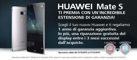 Huawei Mate S: 3 anni di garanzia e 3 mesi sul display se acquistato entro il 31/10