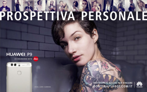 Via a “Prospettiva Personale”: campagna Huawei in cui racconti il tuo punto di vista attraverso la Dual Camera del P9 e P9 Plus