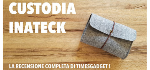 Custodia Inateck: un accessorio da avere nel vostro zaino hitech! La recensione